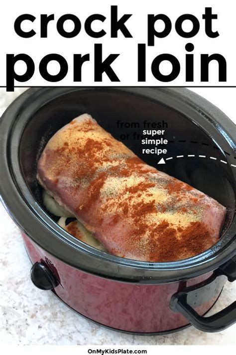 Boneless Pork Loin In The Crock Pot Makes A Super Simple Dinner Youll