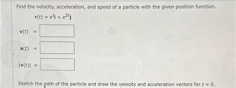 Solved Find The Velocity Acceleration And Speed Of A Chegg