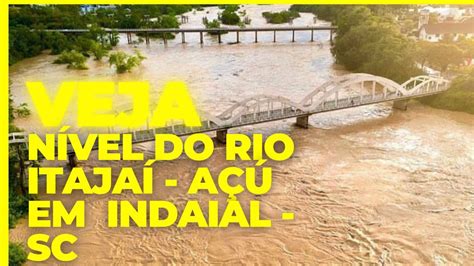 NÍVEL DO RIO ITAJAI AÇU em Indaial Santa Catarina VEJA em três