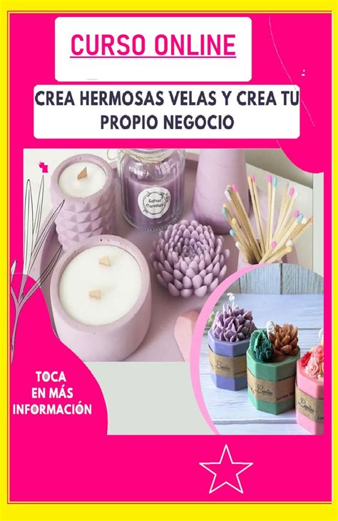 VELAS ARTESANALES PARA EMPRENDER Aprenderás a elaborar paso a paso