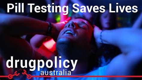 Pill Testing Saves Lives Drug Policy Australia