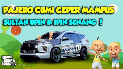 MISI MODIF PAJERO CEPER MAMPUS CUMI CUMI DARAT TERKENCANG GTA V MOD