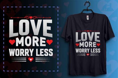 Love More Worry Less T Shirt Design Graphic By Sayed Graphics