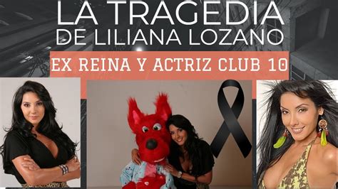 La TRAGEDIA De LILIANA LOZANO ACTRIZ Y EX REINA CLUB 10 CARACOL