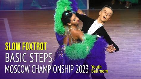 Slow Foxtrot Basic Steps Moscow Championship 2023 Youth Ballroom