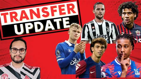 MANCHESTER UNITED Transfer News Todibo Branthwaite Rabiot Felix And