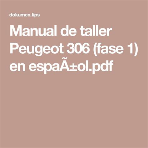 Manual de taller Peugeot 306 fase 1 en espaÃol pdf Peugeot