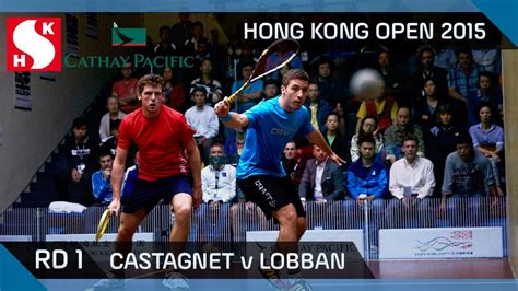 Squash Hong Kong Open 2015 Men S Rd 1 Highlights Castagnet V Lobban