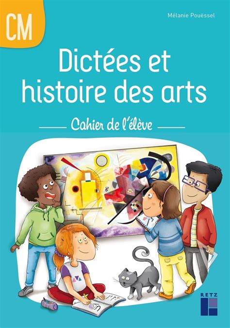 Amazon Dictées et histoire des arts CM Cahier de l élève