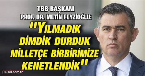 Tbb Ba Kan Prof Dr Metin Feyzio Lu Y Lmad K Dimdik Durduk