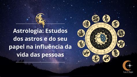 Astrologia Estudos Dos Astros E Do Seu Papel