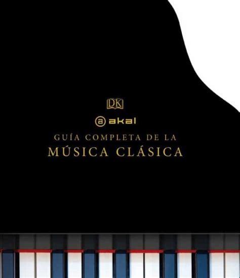 La Guía Completa De La Música Clásica libro del 2013 Escrito por VV