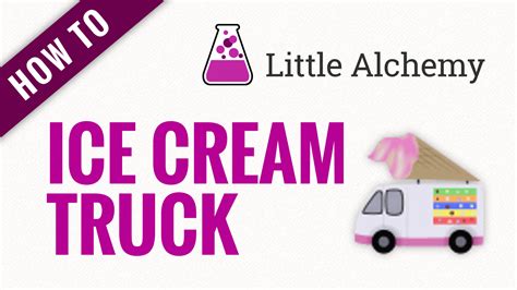 ice cream truck - Little Alchemy Cheats