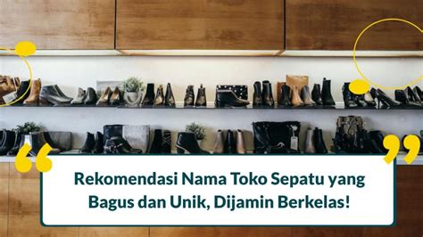 300 Ide Nama Toko Sepatu Yang Bagus Unik Dijamin Berkelas Blog