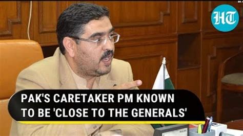 Anwar Ul Haq Kakar Is Pak Caretaker Pm Considered Close To Miliary