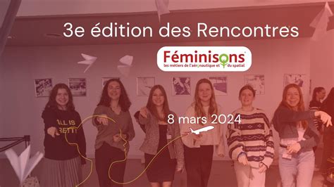 3ème édition des rencontres Féminisons les métiers de l aéronautique