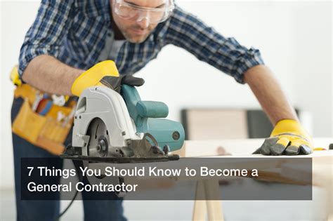 7 Things You Should Know To Become A General Contractor Web Commerce