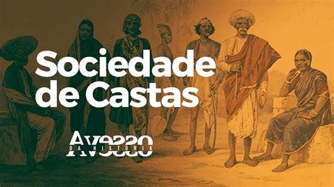 SOCIEDADE DE CASTAS Avesso da História YouTube