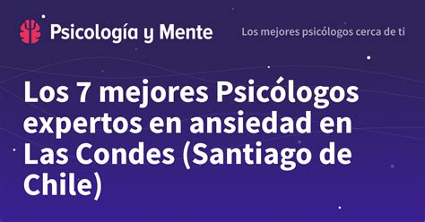 Los 8 mejores Psicólogos expertos en ansiedad en Las Condes