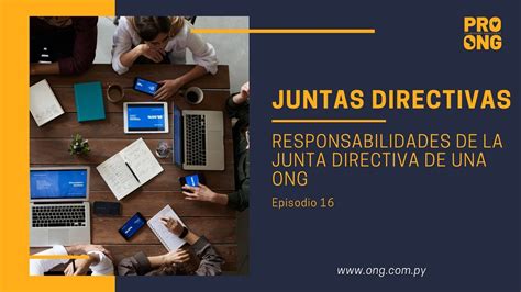 Responsabilidades De La Junta Directiva De Una Ong Ep 16 Youtube