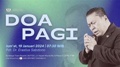 DOA PAGI Pdt Dr Erastus Sabdono Surabaya 19 Januari 2024 YouTube