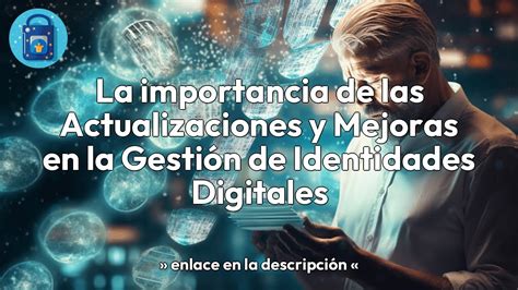 La importancia de las Actualizaciones y Mejoras en la Gestión de