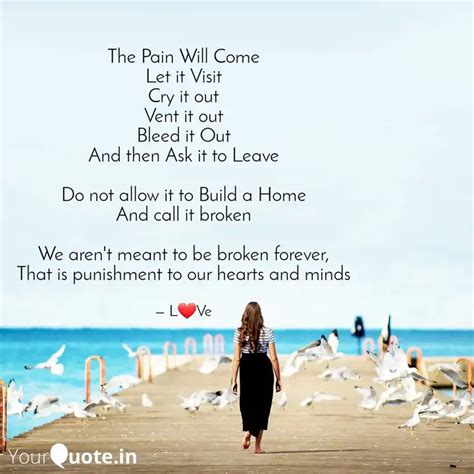 The Pain Will Come Let It Quotes Writings By Lovely Matola