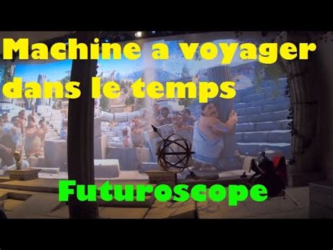 La Machine A Voyager Dans Le Temps Onride Futuroscope Youtube