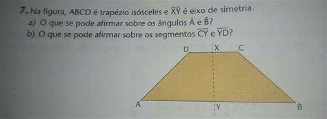 Na Figura Abcd é Trapézio Isósceles E Xy é Eixo De Simetria A O Que