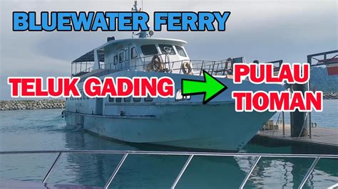 Ferry Trip Jeti Teluk Gading Ke Pulau Tioman Youtube