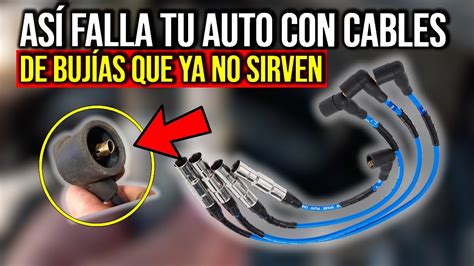 Sintomas De Cables De Bujias En Mal Estado Youtube