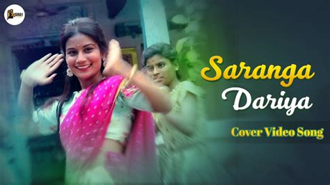 Saranga Dariya Cover Video Song Love Story Songs Youtube