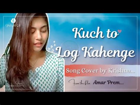 Kuch To Log Kahenge Cover By Krishna Bhowmik Kishore Kumar Amar