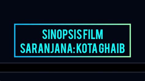 Review Sinopsis Film Saranjana Kota Ghaib, Angin Segar Bioskop November ...