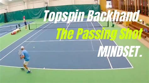 7 Around 7 Topspin Backhand Passing Shot Mindset Youtube