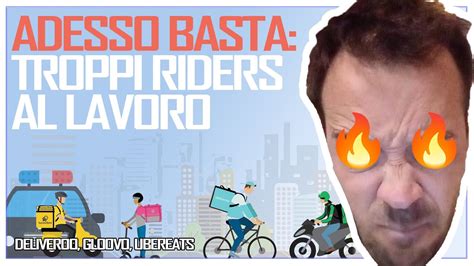 Ora Basta Ci Sono Troppi Rider Al Lavoro Per Deliveroo Glovo Uber