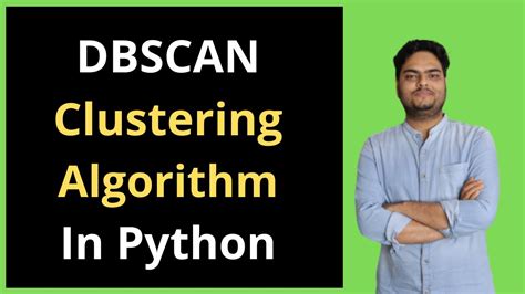 DBSCAN Algorithm In Python DBSCAN Clustering Algorithm Example