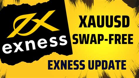 EXNESS Update XAUAUSD Gold Swap Free SWAP CHARGES Exness Forex