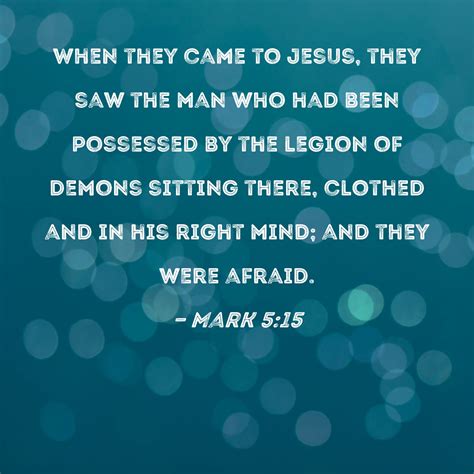 Mark When They Came To Jesus They Saw The Man Who Had Been