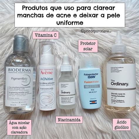 Produtos Que Uso Para Clarear Manchas De Acne E Deixar A Pele Uniforme