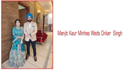 Manjit Kaur Mnhas Weds Onkar Singh Wedding Live YouTube