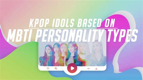 KPOP IDOLS BASED ON MBTI PERSONALITY TYPES YouTube