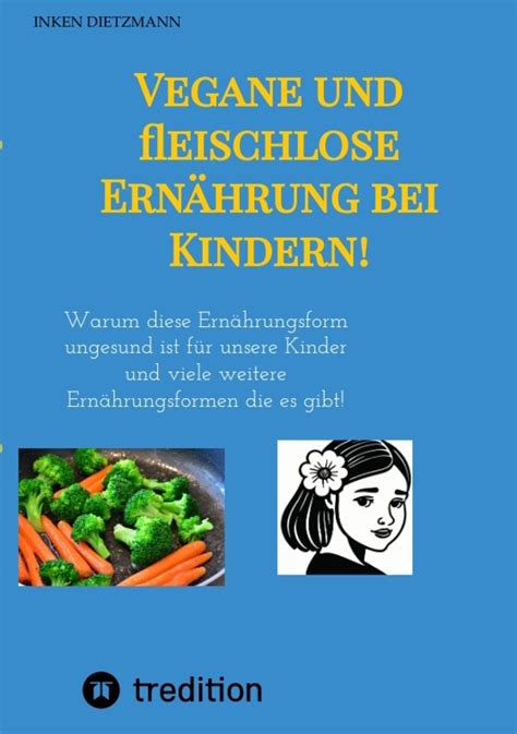 Vegane und fleischlose Ernährung bei Kindern von Inken dietzmann