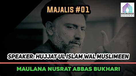 Live Majalis 01 Hujjat Ul Islam Maulana Nusrat Abbas Bukhari