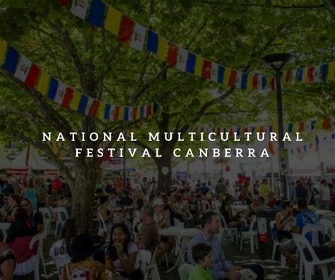 National Multicultural Festival Canberra, the true image of Australia ...