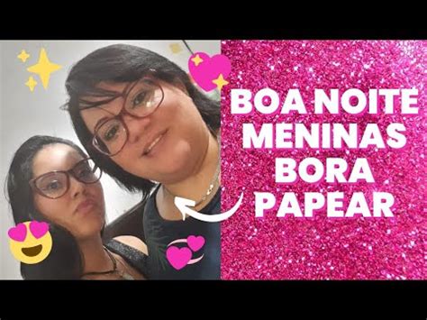 Boa Tarde Meninas Bora Conversar YouTube