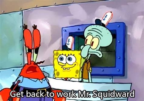 Get Back To Work Mr Squidward Marni Sales