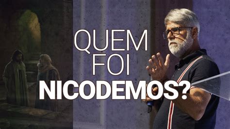 Quem foi NICODEMOS Melhor da mensagem Bíblia