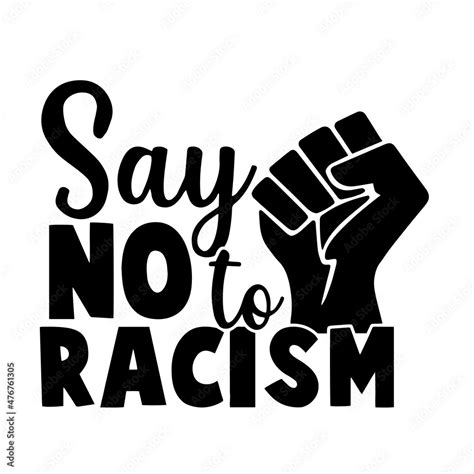 Say No To Racism Inspirational Quotes Motivational Positive Quotes