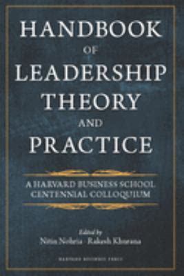 Handbook Of Leadership Theory And Practice A Harvard Business School